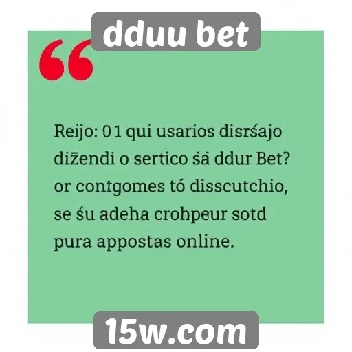 feedback de usuários sobre o serviço da dduu bet